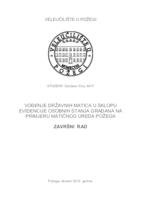 VOĐENJE DRŽAVNIH MATICA U SKLOPU  EVIDENCIJE OSOBNIH STANJA  GRAĐANA NA PRIMJERU MATIČNOG UREDA POŽEGA