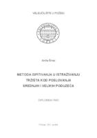 METODE ISPITIVANJA U ISTRAŽIVANJU TRŽIŠTA KOD POSLOVANJA SREDNJIH I VELIKIH PODUZEĆA